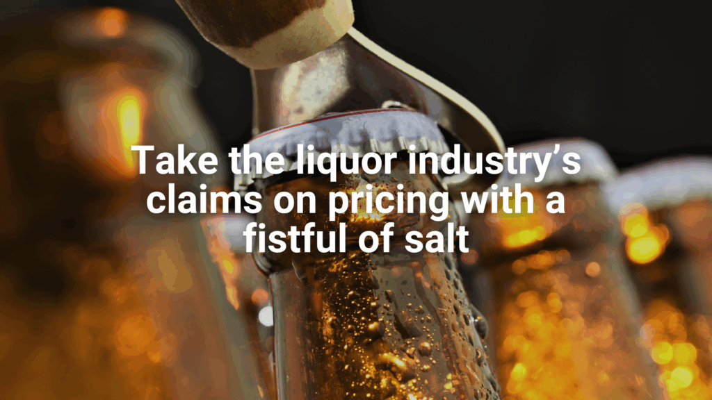 Op-ed: Take the liquor industry’s claims on pricing with a fistful of salt Op-ed: Take the liquor industry’s claims on pricing with a fistful of salt