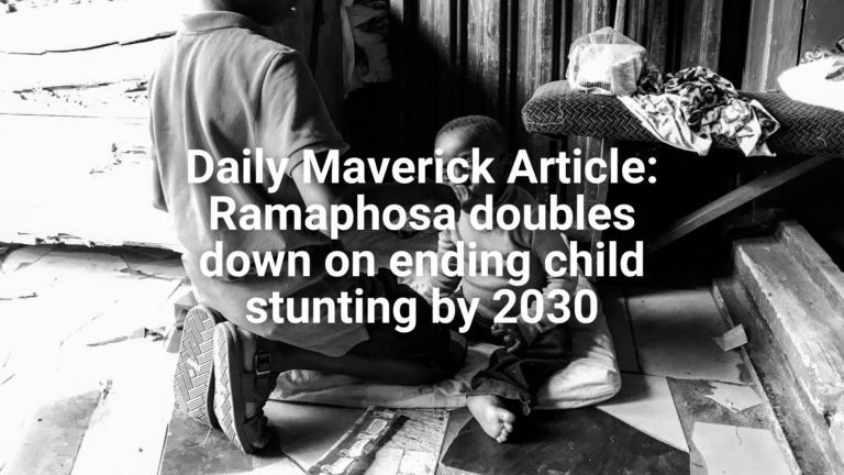 Website - Featured image Daily Maverick Article Ramaphosa doubles down on ending child stunting by 2030