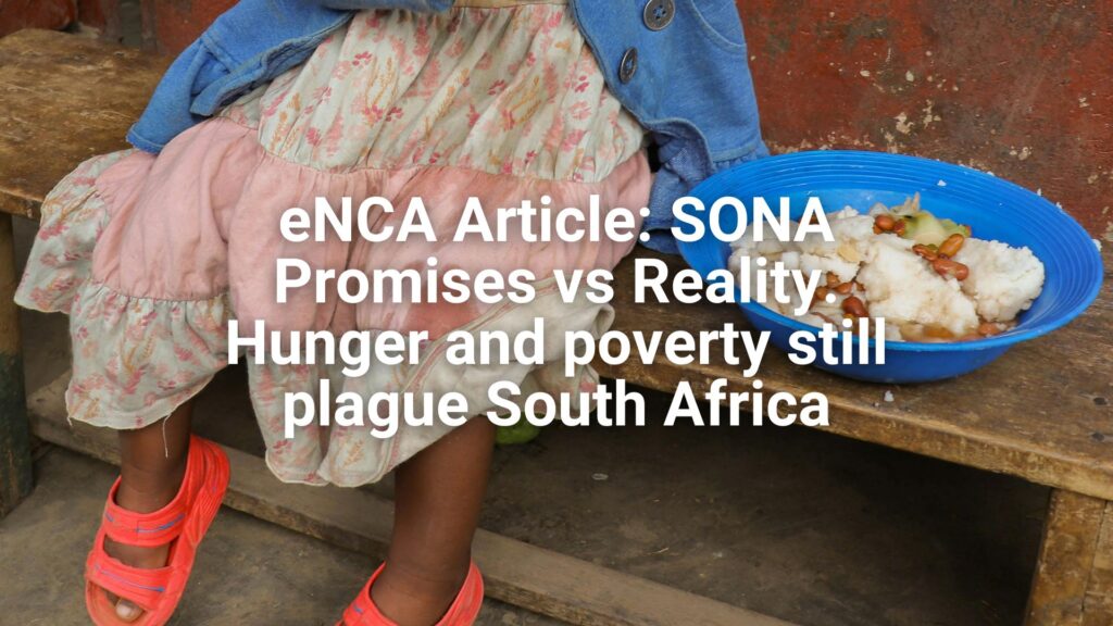 eNCA Article: SONA Promises vs Reality – Hunger and poverty still plague South Africa