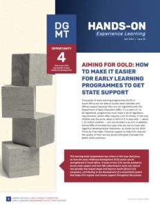 Learning Brief – Aiming for gold: How to make it easier for early learning programmes to get state support Learning Brief – Aiming for gold: How to make it easier for early learning programmes to get state support