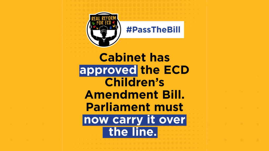 Real Reform for ECD Media Statement: The Children’s Bill is through Cabinet. Now Parliament must pass it.