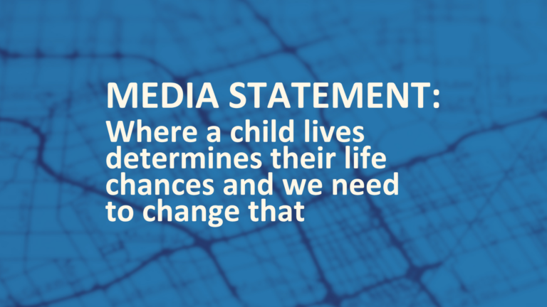 Metro Lives MEDIA STATEMENT Where a child lives determines their life chances and we need to change that