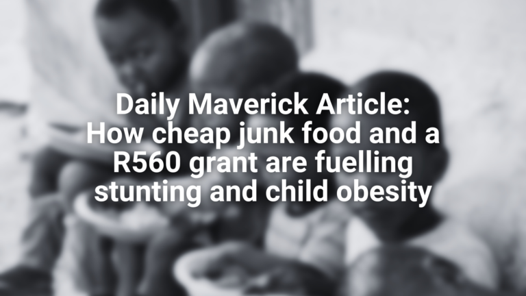 Website - Featured image Daily Maverick Article How cheap junk food and a R560 grant are fuelling stunting and child obesity
